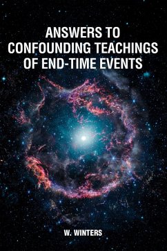 Answers to Confounding Teachings of End-Time Events (eBook, ePUB) - Winters, W.