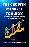 THE GROWTH MINDSET TOOLBOX: Practical Steps to Transform Learning and Life (eBook, ePUB) THE GROWTH MINDSET TOOLBOX: Practical Steps to Transform Learning and Life (eBook, ePUB)