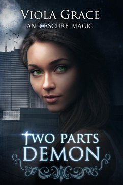 Two Parts Demon (An Obscure Magic, #2) (eBook, ePUB) - Grace, Viola