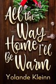 All the Way Home I'll Be Warm (eBook, ePUB)