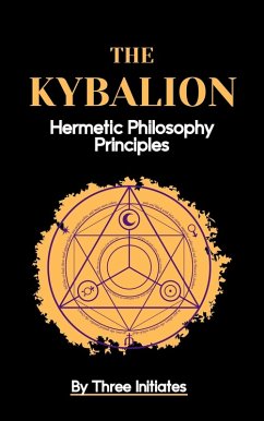 Cover The Kybalion:Hermetic Philosophy Principles (eBook, ePUB)