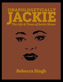 Unapologetically Jackie: The Life and Times of Jackie Shane (Lifting as We Climb, #2) (eBook, ePUB)