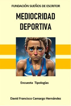 Mediocridad deportiva (eBook, ePUB) - Hernández, David Francisco Camargo