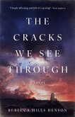 The Cracks We See Through (eBook, ePUB) The Cracks We See Through (eBook, ePUB)