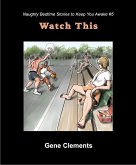Watch This (Naughty Bedtime Stories to Keep You Awake, #5) (eBook, ePUB) Watch This (Naughty Bedtime Stories to Keep You Awake, #5) (eBook, ePUB)