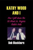 Kathy Wood and I: How I Fell Down the Ed Wood, Jr. Angora Rabbit Hole (eBook, ePUB) Kathy Wood and I: How I Fell Down the Ed Wood, Jr. Angora Rabbit Hole (eBook, ePUB)