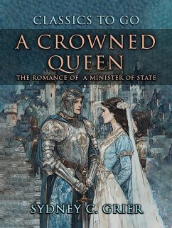 Cover A Crowned Queen The Romance of a Minister of State (eBook, ePUB)