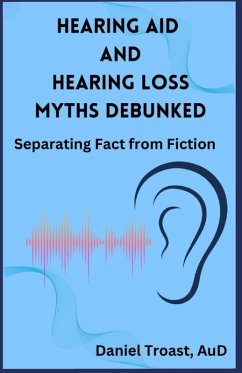 Cover Hearing Aid and Hearing Loss Myths Debunked
