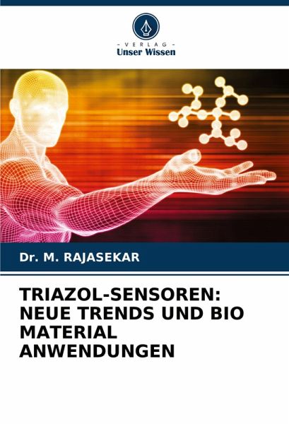 TRIAZOL-SENSOREN: NEUE TRENDS UND BIO MATERIAL ANWENDUNGEN TRIAZOL-SENSOREN: NEUE TRENDS UND BIO MATERIAL ANWENDUNGEN