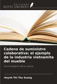 Cadena de suministro colaborativa: el ejemplo de la industria vietnamita del mueble Cadena de suministro colaborativa: el ejemplo de la industria vietnamita del mueble