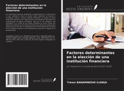 Factores determinantes en la elección de una institución financiera - Banamweshi Ilunga, Trésor