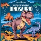 20 Historias de Aventura de Dinosaurio 20 Historias de Aventura de Dinosaurio