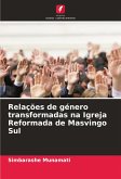 Relações de género transformadas na Igreja Reformada de Masvingo Sul Relações de género transformadas na Igreja Reformada de Masvingo Sul