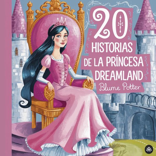 20 historias de la princesa Dreamland 20 historias de la princesa Dreamland