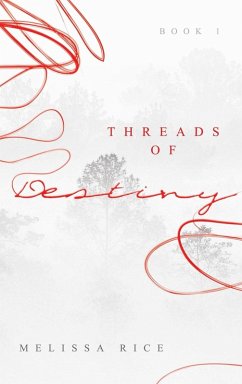 THREADS OF Destiny - Rice, Melissa