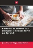 Factores de anemia nas mulheres em idade fértil no Burundi Factores de anemia nas mulheres em idade fértil no Burundi