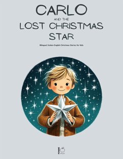 Cover Carlo and the Lost Christmas Star: Bilingual Italian-English Christmas Stories for Kids (eBook, ePUB)