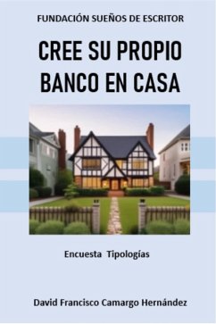 Cree su propio banco en casa (eBook, ePUB) - Hernández, David Francisco Camargo Cree su propio banco en casa (eBook, ePUB) - Hernández, David Francisco Camargo