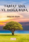 Tabiat Ana ve Doga Baba (eBook, ePUB) Tabiat Ana ve Doga Baba (eBook, ePUB)