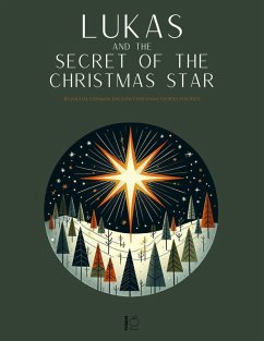 Cover Lukas and the Secret of the Christmas Star: Bilingual German-English Christmas Stories for Kids (eBook, ePUB)