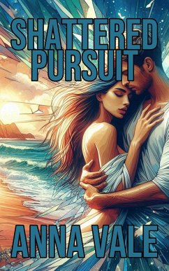 Shattered Pursuit (eBook, ePUB) - Vale, Anna