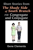 Congregate and Conjugate (The Shady Side of South Branch, #10) (eBook, ePUB)