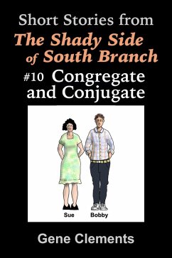 Congregate and Conjugate (The Shady Side of South Branch, #10) (eBook, ePUB) - Clements, Gene