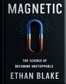 Magnetic: The Science of Unstoppable (eBook, ePUB)