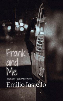 Frank and Me: A Novel of Generations (eBook, ePUB) - Iasiello, Emilio