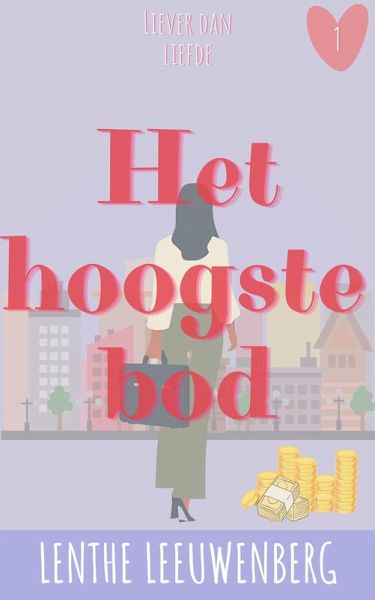 Het hoogste bod (Liever dan liefde, #1) (eBook, ePUB)