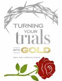 Turning your Trials into Gold (eBook, ePUB)