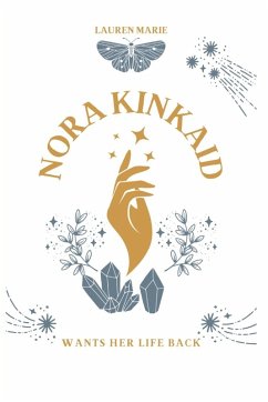 Cover Nora Kinkaid Wants Her Life Back