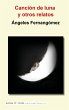 Cancion De Luna Y Otros Relatos - Bild 1