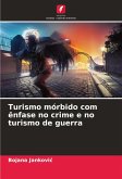 Turismo mórbido com ênfase no crime e no turismo de guerra