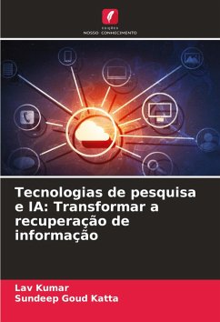 Tecnologias de pesquisa e IA: Transformar a recuperação de informação - Kumar, Lav;Katta, Sundeep Goud