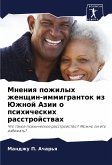 Mneniq pozhilyh zhenschin-immigrantok iz Juzhnoj Azii o psihicheskih rasstrojstwah Mneniq pozhilyh zhenschin-immigrantok iz Juzhnoj Azii o psihicheskih rasstrojstwah