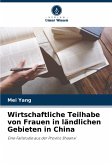 Wirtschaftliche Teilhabe von Frauen in ländlichen Gebieten in China Wirtschaftliche Teilhabe von Frauen in ländlichen Gebieten in China