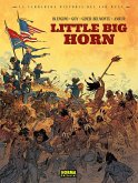LA VERDADERA HISTORIA DEL FAR WEST: LITTLE BIG HORN LA VERDADERA HISTORIA DEL FAR WEST: LITTLE BIG HORN