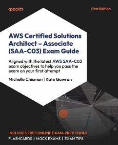 AWS Certified Solutions Architect - Associate (SAA-C03) Exam Guide - Chismon, Michelle; Gawron, Kate