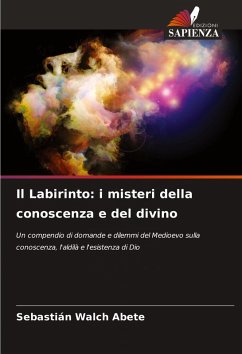 Il Labirinto: i misteri della conoscenza e del divino - Walch Abete, Sebastián