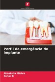 Perfil de emergência do implante Perfil de emergência do implante