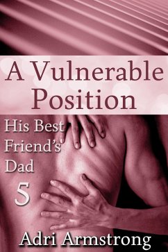 Cover A Vulnerable Position (His Best Friend's Dad, #5) (eBook, ePUB)