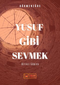 Yusuf Gibi Sevmek (eBook, ePUB) - Gökmenzâde