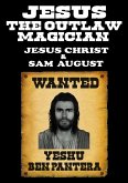 Jesus the Outlaw Magician (eBook, ePUB) Jesus the Outlaw Magician (eBook, ePUB)