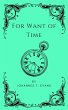 For Want of Time (eBook, ePUB) - Bild 1