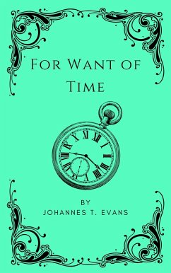 For Want of Time (eBook, ePUB) - Evans, Johannes T.