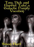 Tom, Dick and Harriet Take a Galactic Family Vacation (eBook, ePUB) Tom, Dick and Harriet Take a Galactic Family Vacation (eBook, ePUB)
