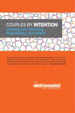 Couples by Intention: Creating and Cultivating Relationships that Matter (eBook, ePUB) - Kronenfeld, Elliott