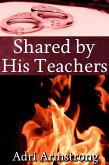Shared by His Teachers (A Kinky Collection, #23) (eBook, ePUB) Shared by His Teachers (A Kinky Collection, #23) (eBook, ePUB)