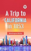 Trip to California in 1853 (eBook, ePUB)